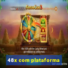 48x com plataforma